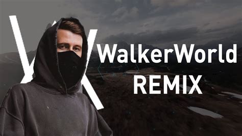 Welcome To WalkerWorld Alan Walker Walker 47323 REMIX YouTube