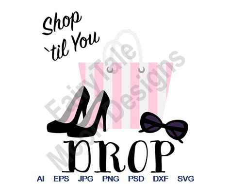 Shop Til You Drop Svg Dxf Eps Png Vector Art Clipart Cut