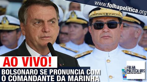 Ao Vivo Presidente Jair Bolsonaro Faz Pronunciamento O Comandante