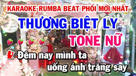 Karaoke Th Ng Bi T Ly Rumba Beat Ph I Ch T M I Tone N Youtube