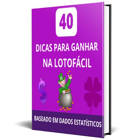 40 Dicas Para Ganhar Na Lotofácil Planilhas Lotéricas 10