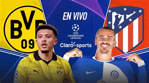 Borussia Dortmund Vs Atl Tico De Madrid En Vivo Cuartos De Champions