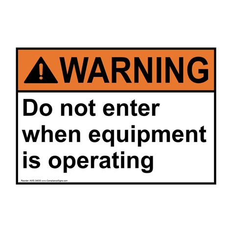 Warning Sign Do Not Enter When Equipment Is Operating ANSI