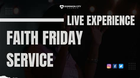 Friday Service Dominion City Church Youtube