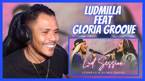 React Lud Session Feat Gloria Groove Youtube