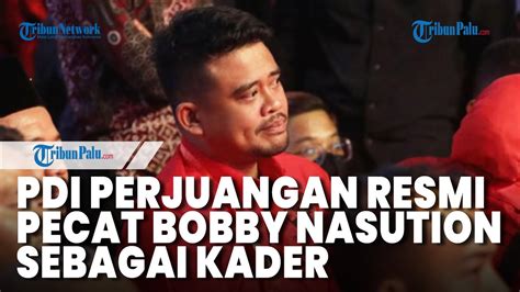 Pdip Resmi Pecat Bobby Nasution Sebagai Kader Buntut Dukung Prabowo