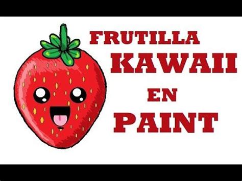 CLASE COMPLETA COMO DIBUJAR UNA FRUTILLA Fresa KAWAII EN PAINT