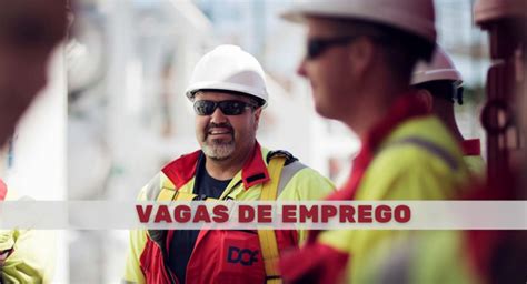 Dof Subsea Abre Vagas De Emprego Em Maca E No Rio De Janeiro Operador