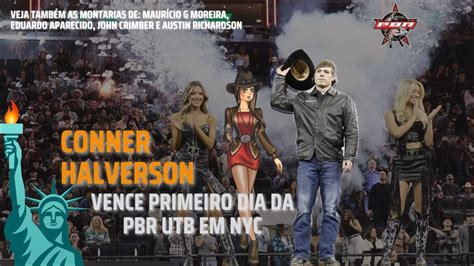 Conner Halverson Vence Dia Da Pbr Utb Em Nyc Veja Tamb M Maur Cio