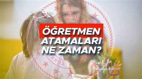 Meb Retmen Atamasi Ne Zaman Yapilacak Retmen Atamas Toplam