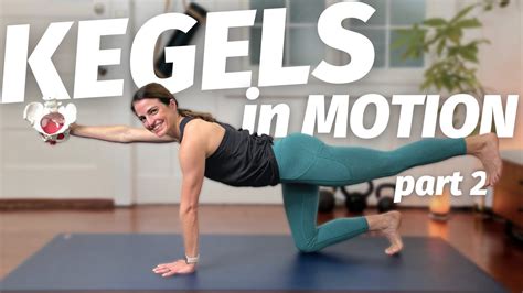 Kegels In Motion Part Full Body Movement Pelvic Floor Exercises