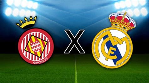 Girona X Real Madrid Como Assistir Ao Vivo A Partida Pela Copa Do Rei