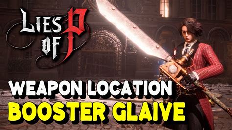 Lies Of P Booster Glaive Weapon Location Technique Weapon Youtube