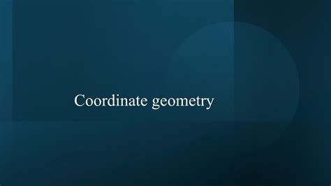 3- Coordinate Geometry – Mathematic Chapters – IGCSE 0580