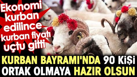 Kurban Bayramı nda 90 kişi ortak olmaya hazır olsun Ekonomi kurban