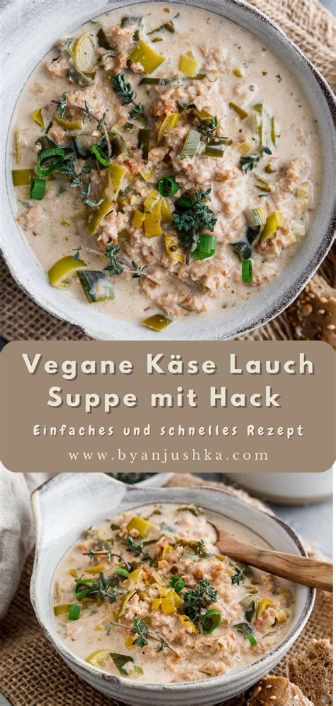 Vegane K Se Lauch Suppe Mit Hack Byanjushka