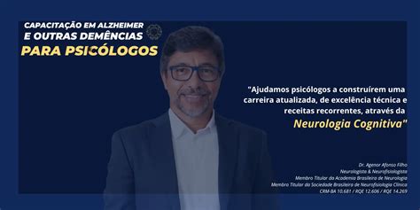 NEUROLOGIA COGNITIVA CAPACITAÇÃO EM ALZHEIMER E OUTRAS DEMÊNCIAS PARA