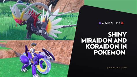 Shiny Miraidon And Koraidon In Pokemon Scarlet And Violet Games Req