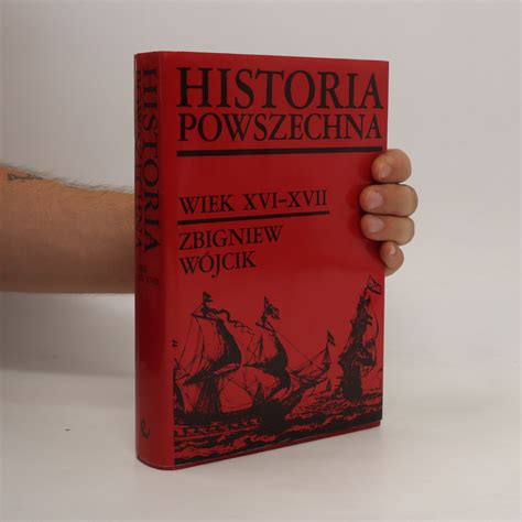 Historia powszechna Wiek XVI XVII Wójcik Zbigniew knihobot cz