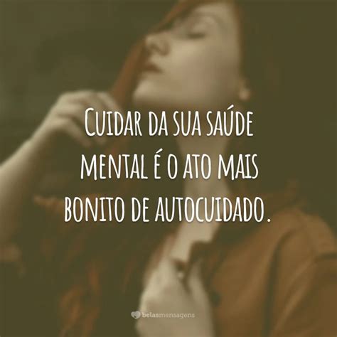 Frases Sobre Sa De Mental Para Se Colocar Como Prioridade