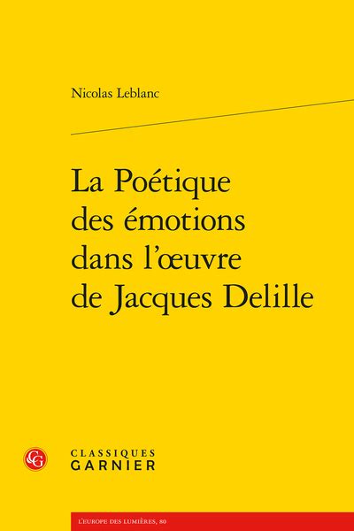 Nicolas Leblanc La Poétique Des émotions Dans Lœuvre De Jacques Delille