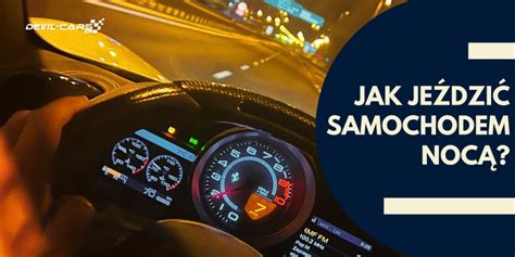 Ciemno Opanowana Sprawd Jak Je Dzi Samochodem Noc Blog Devil Cars