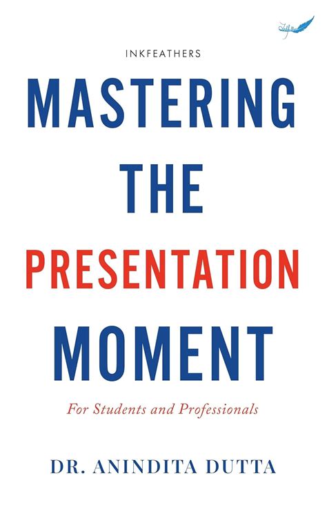 Amazonfr Mastering The Presentation Moment For Students And