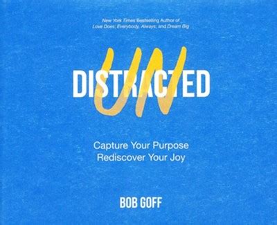 Undistracted Capture Your Purpose Rediscover Your Joy Unabridged