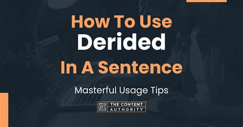 How To Use "Derided" In A Sentence: Masterful Usage Tips