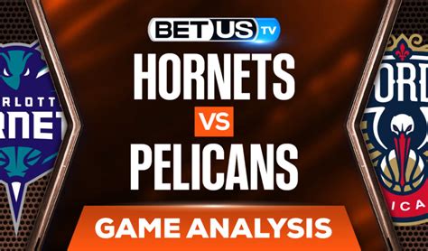 Hornets Vs Pelicans Picks Analysis March 11th