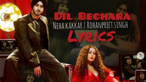 Dil Bechara Lyrics Neha Kakkar Rohanpreet Singh Bhushan Kumar