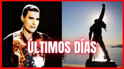 LOS ÚLTIMOS DÍAS DE FREDDIE MERCURY 30 AÑOS DESPUÉS YouTube