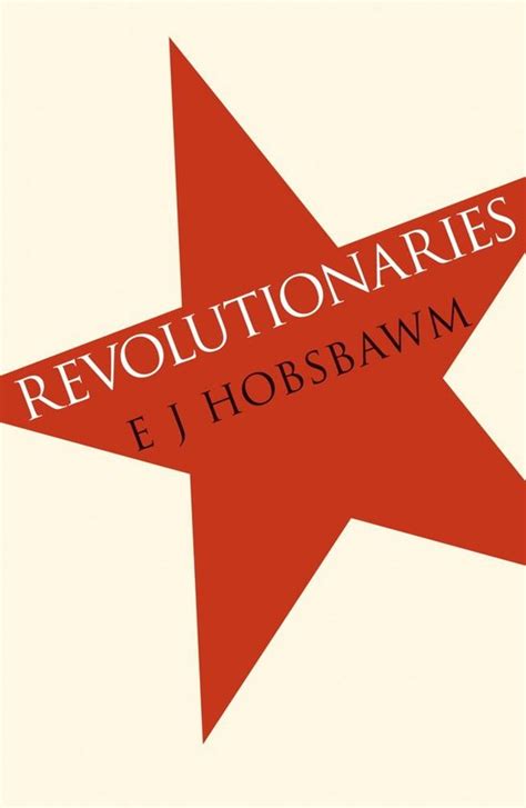 Revolutionaries Ebook Professor Eric Hobsbawm 9781780220529