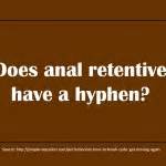 Does Anal Retentive Have Hyphen The People Equation
