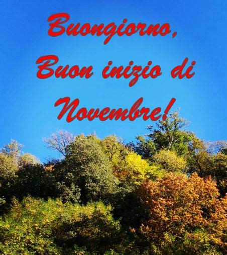 Buongiorno Novembre Immagini Curiosit E Proverbi Meteoweb