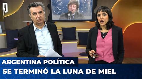 SE TERMINÓ LA LUNA DE MIEL Argentina Política con Carla y el Profe