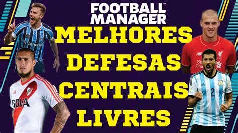 Melhores Defesas Centrais Livres Football Manager Youtube