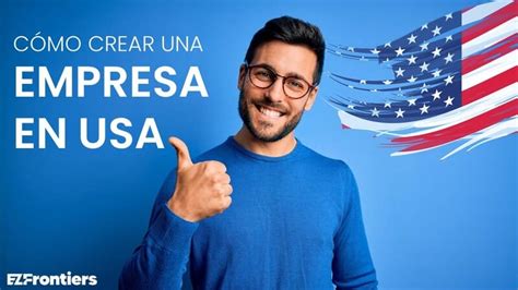 C Mo Crear Una Empresa En Estados Unidos F Cil Y R Pido