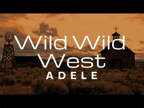 Adele Wild Wild West Subtitulado Espa Ol Youtube