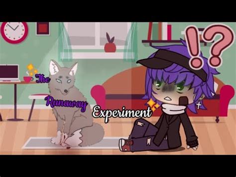 The Runaway Experiment VOICE ACTED By ME Glmm Gcmm Part 1 YouTube