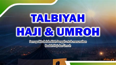 TALBIYAH HAJI UMROH Merdu Suara Vokal Tanpa Musik YouTube