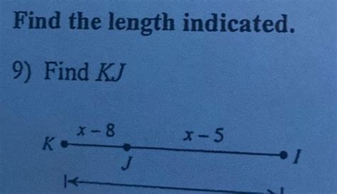 [answered] Find The Length Indicated 9 Find Kj K X 8 J X 5 Kunduz