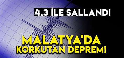 SON DAKİKA Malatya da korkutan deprem