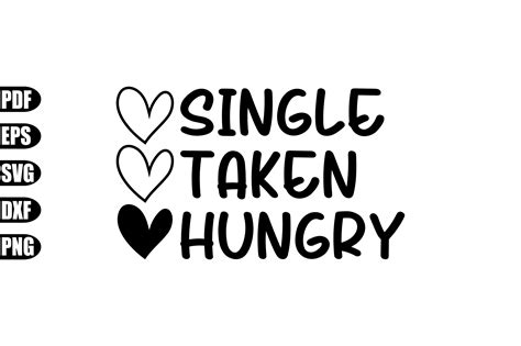 Single Taken Hungry Svg Graphic By Creativekhadiza Creative Fabrica