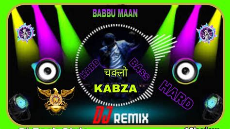 Kabza Dj Remix Chaklo Revolver Dj Remix Babbu Maan Viral Punjabi