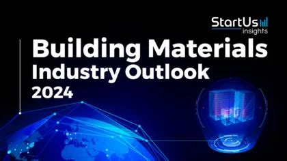 Building Materials Industry Outlook Startus Insights