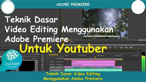 Teknik Dasar Video Editing Menggunakan Adobe Premiere Untuk Youtuber