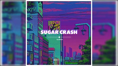 Elyotto Sugar Crash Slowed And Reverb Youtube