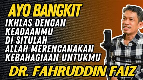 Kunci Ketenangan Hidup Dan Cara Terbaik Membersihkan Hati Dr Fahruddin