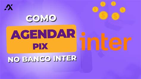 Como Agendar Um Pix No Banco Inter Youtube